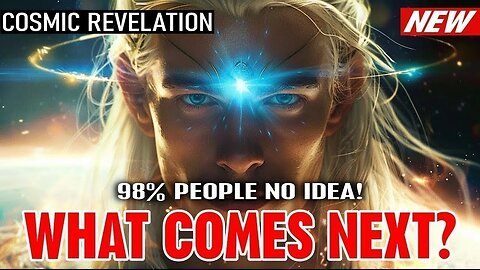 WHAT COMES NEXT? 98% PEOPLE NO IDEA! COSMIC REVELATION IS COMING THIS MONTH! (5.1)
