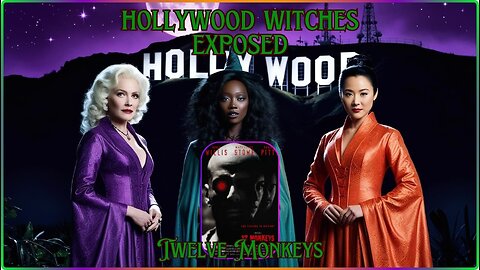 Exposing some witches of Hollywood Part 2. Twelve Monkeys on Rumble