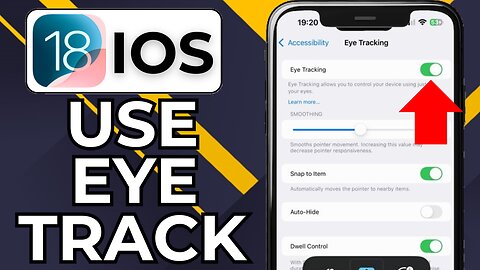 HOW TO USE EYE TRACKING ON IPHONE IOS 18