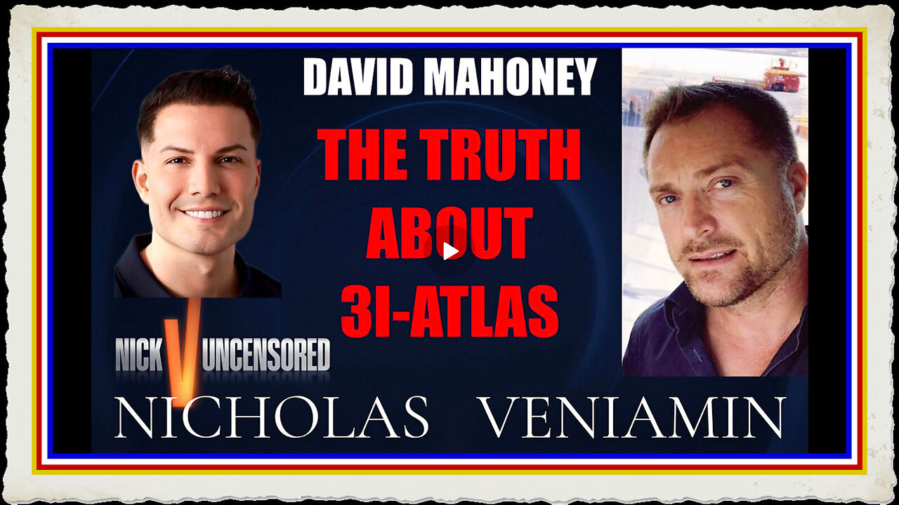 David Mahoney Discusses The Truth About 3I-Atlas with Nicholas Veniamin