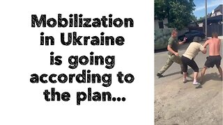 Mobilization in Ukraine is going according to the plan.