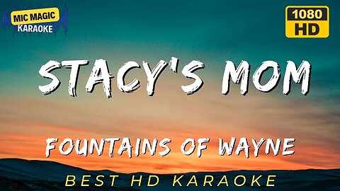 STACY'S MOM - FOUNTAINS OF WAYNE - BEST HD KARAOKE