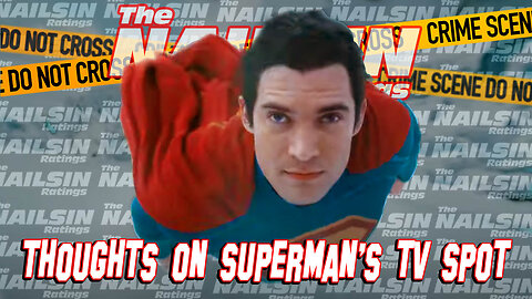 The Nailsin Ratings: Thoughts On The Superman TV Spot