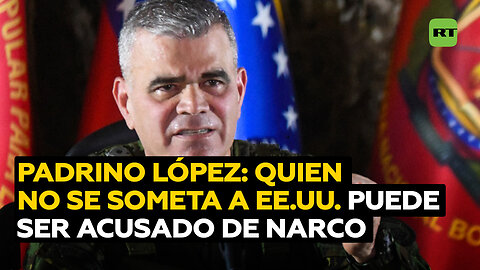 Padrino López: El que no agache la cabeza ante EE.UU. corre el riesgo de ser acusado de narco