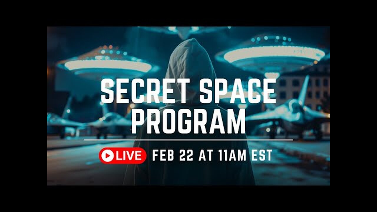 Secret Space Program | Saturday, February 22nd at 11:00am EST