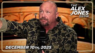 The Alex Jones Show WEDNESDAY FULL SHOW 12/10/25