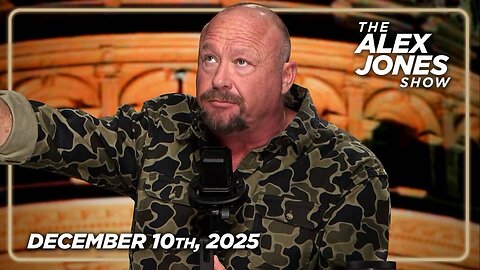 The Alex Jones Show WEDNESDAY FULL SHOW 12/10/25