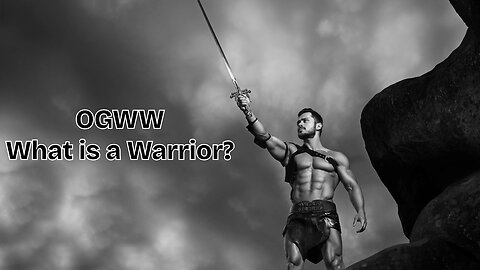 What Is A Warrior? | One Great Work Warriors