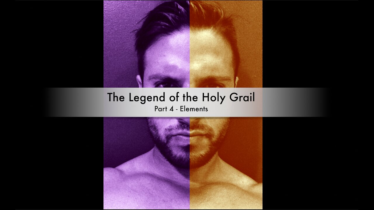 Legend of The Holy Grail - Part 4 - Elements
