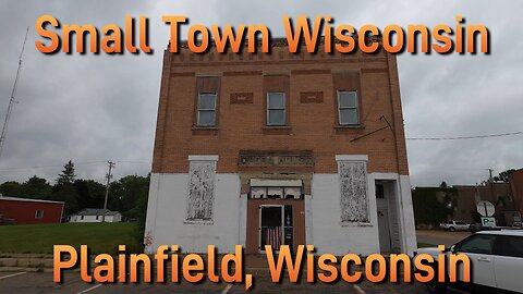 Small Town Wisconsin: Plainfield, Wisconsin