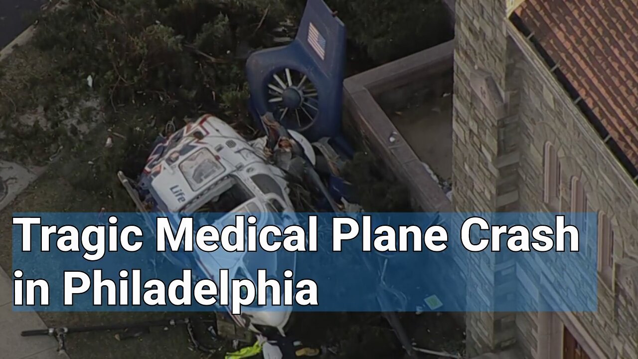 Tragic Medical Plane Crash in Philadelphia - Killing all On Board