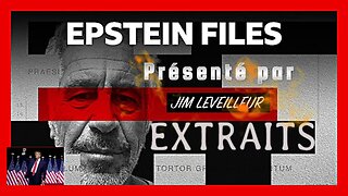 "EPSTEIN FILES"...Extraits présentés par Jim LEVEILLEUR (Hd 1080) Voir descriptif