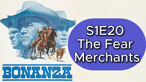 Bonanza S1E20 The Fear Merchants