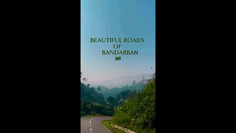 Beautiful Roads of Bandarban