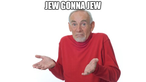 Jew Gonna Jew