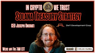 Solana Treasury Strategy w/ Joseph Onorati, CEO, DeFi Dev. Corp.