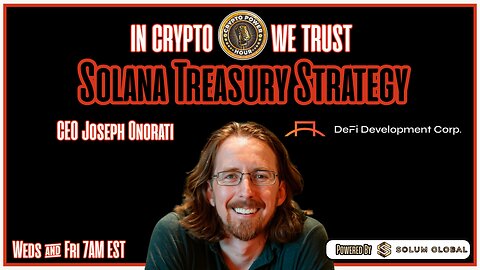 Solana Treasury Strategy w/ Joseph Onorati, CEO, DeFi Dev. Corp.