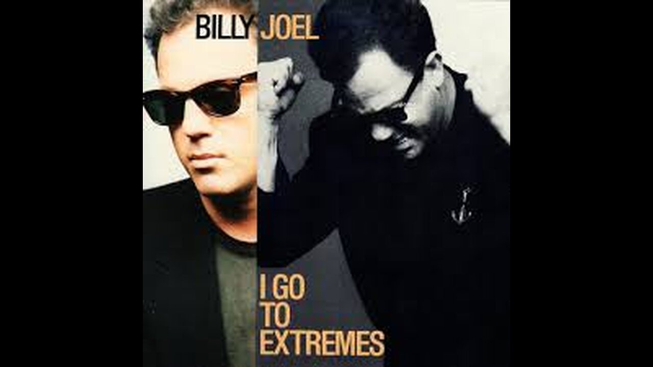 Billy Joel - I Go to Extremes