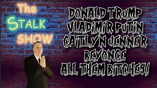 The Stalk Show Donald Trump, Vladimir Putin, Caitlyn Jenner, Beyonce, Joe Biden exiting!