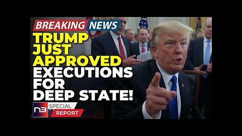 BREAKING: Trump Ready To Execute Traitors Who Just Betrayed America—Bondi's Secret Document Leaks