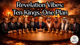 GNITN Episode 1151 - Revelation Vibes: Ten Kings, One Plan