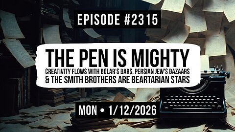Owen Benjamin | #2315 The Pen Is Mighty - Creativity Flows With Bolar's Bars, Persian Jew's Bazaars & The Smith Brothers Are Beartarian Stars