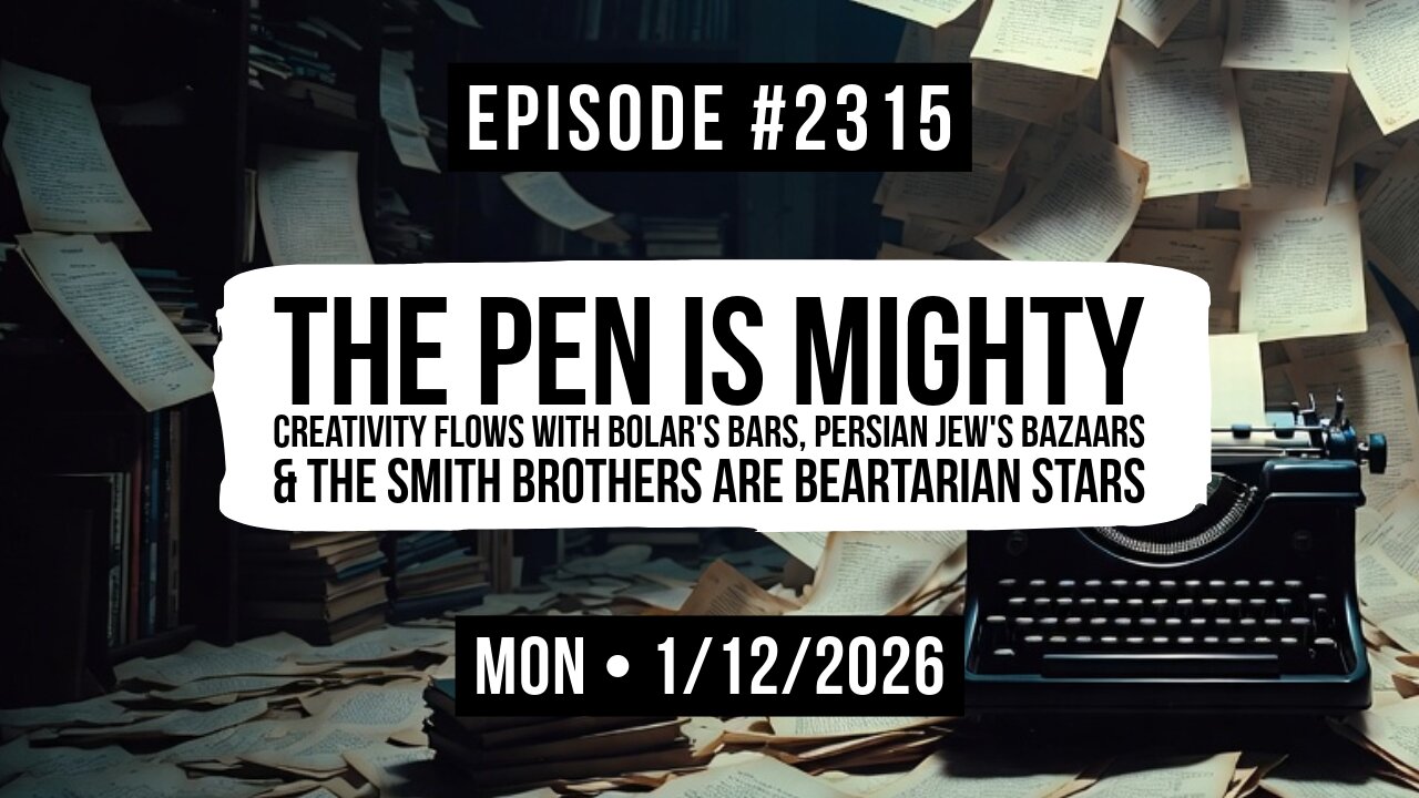 Owen Benjamin | #2315 The Pen Is Mighty - Creativity Flows With Bolar's Bars, Persian Jew's Bazaars & The Smith Brothers Are Beartarian Stars