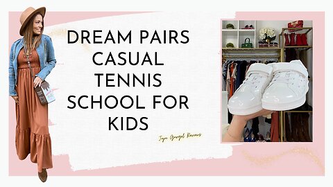 Dream Pairs casual tennis school for kids review