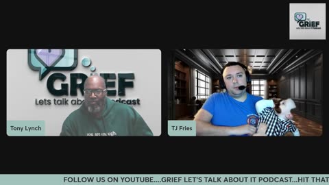 GRIEF LET'S TALK ABOUT IT PODCAST/ TJ