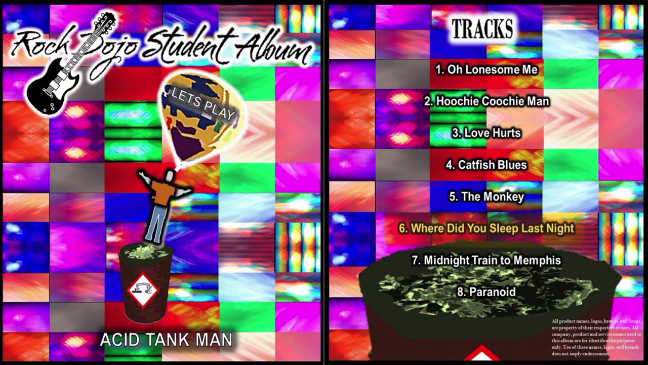 Rock Dojo Student Album #42 " AcidTankMan": Where Did You Sleep Last Night (Leadbelly Cover) Track 6