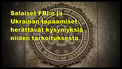 Salaiset FBIn ja Ukrainan tapaamiset herättävät kysymyksiä niiden tarkoituksesta