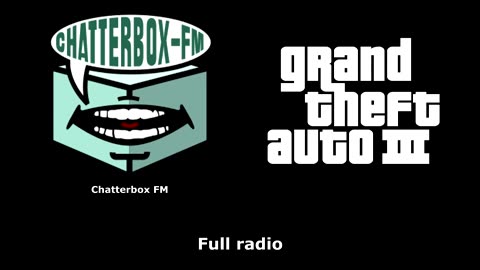 GTA III (GTA 3) - Chatterbox FM | Full radio
