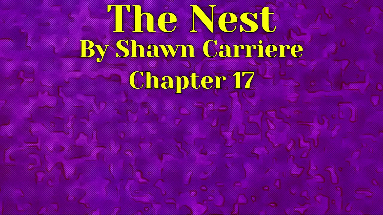 The Nest, Chapter 17