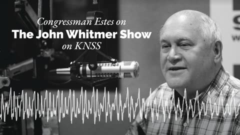 Estes Joins The John Whitmer Show: "We're Having Another #SchumerShutdown Because of the Democrats"