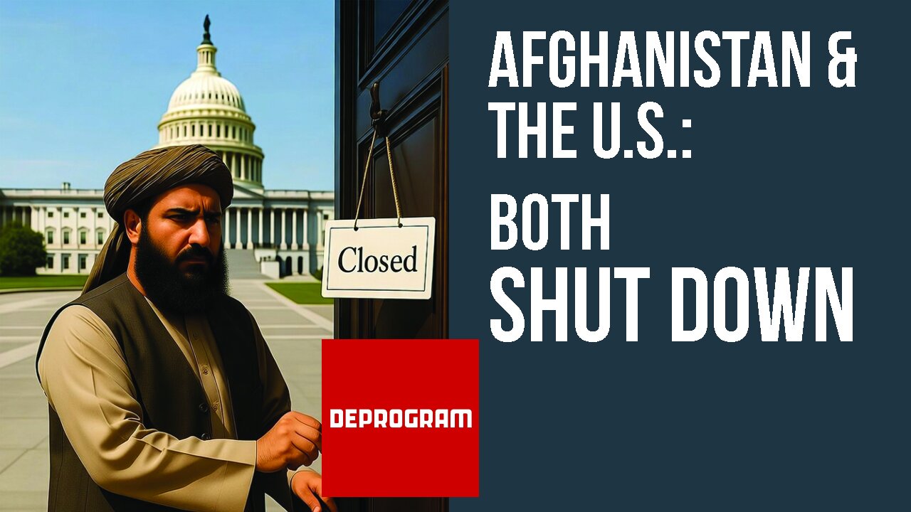 DeProgram with Ted Rall and John Kiriakou: “Afghanistan and US Both Shut Down”