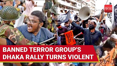 Bangladesh Boils_ Banned Terror Group Hizb ut-Tahrir Openly Marches In Dhaka_ Then Clashes With Cops