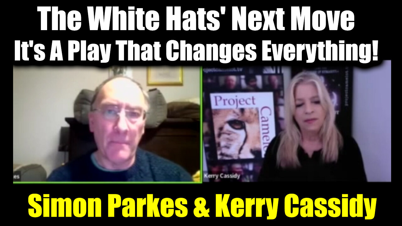 Simon Parkes & Kerry Cassidy: The White Hats' Next Move - It's A Play That Changes Everything!