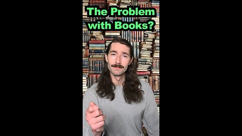 The Problem With Books