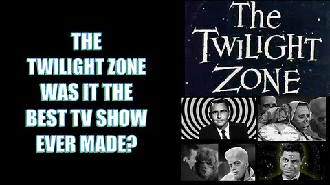 The Twilight Zone: One of the Best TV Shows ever Made!
