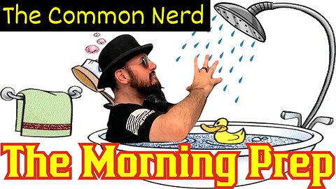 The Morning Prep W/ The Common Nerd! Daily Pop Culture News, Prep, and Rants!