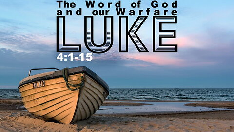 “The Word of God and our Warfare” Luke 4:1-15