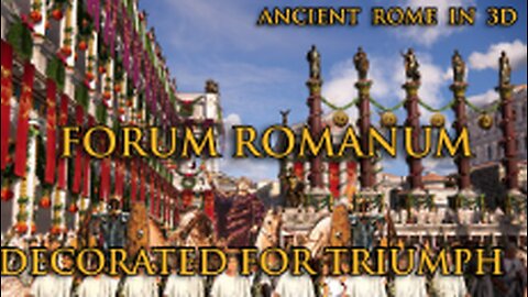 Forum Romanum decorated for the Triumph - Ancient Rome in 3D - Virtual Reconstruction