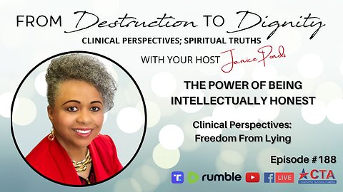 Ep. 188: The Power Of Being Intellectually Honest, and Clinical Perspectives: Freedom From Lying