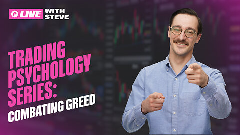 Trading Psychology Series: Combating Greed