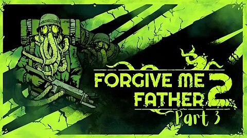 Forgive Me Father 2 - What's Hiding in the University Basement?