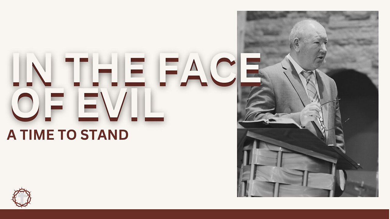 "In the Face of Evil: A Time to Stand" | Pastor Ron Russell