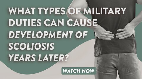 What types of military duties can cause the development of scoliosis years later?