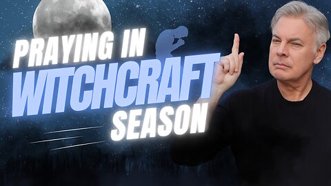 How to Pray Like a Warrior When the Witchcraft Season Hits