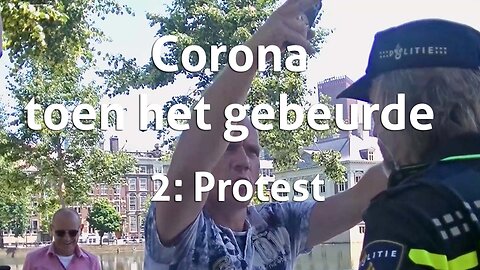 Corona toen het gebeurde - 2: protest