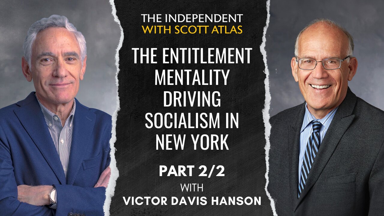 Victor Davis Hanson: The Entitlement Mentality Driving Socialism in New York | Ep. 59